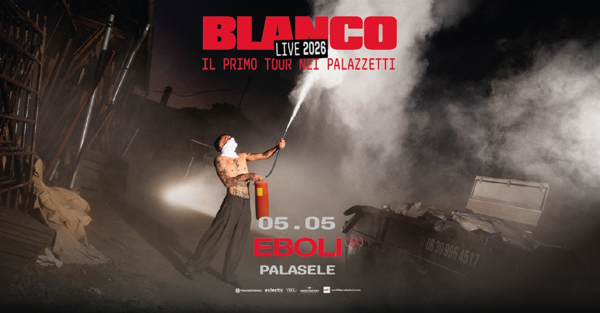 BLANCO  ANNUNCIA  “IL PRIMO TOUR NEI PALAZZETTI”, IL 5 MAGGIO 2026 TAPPA AL PALASELE DI EBOLI
