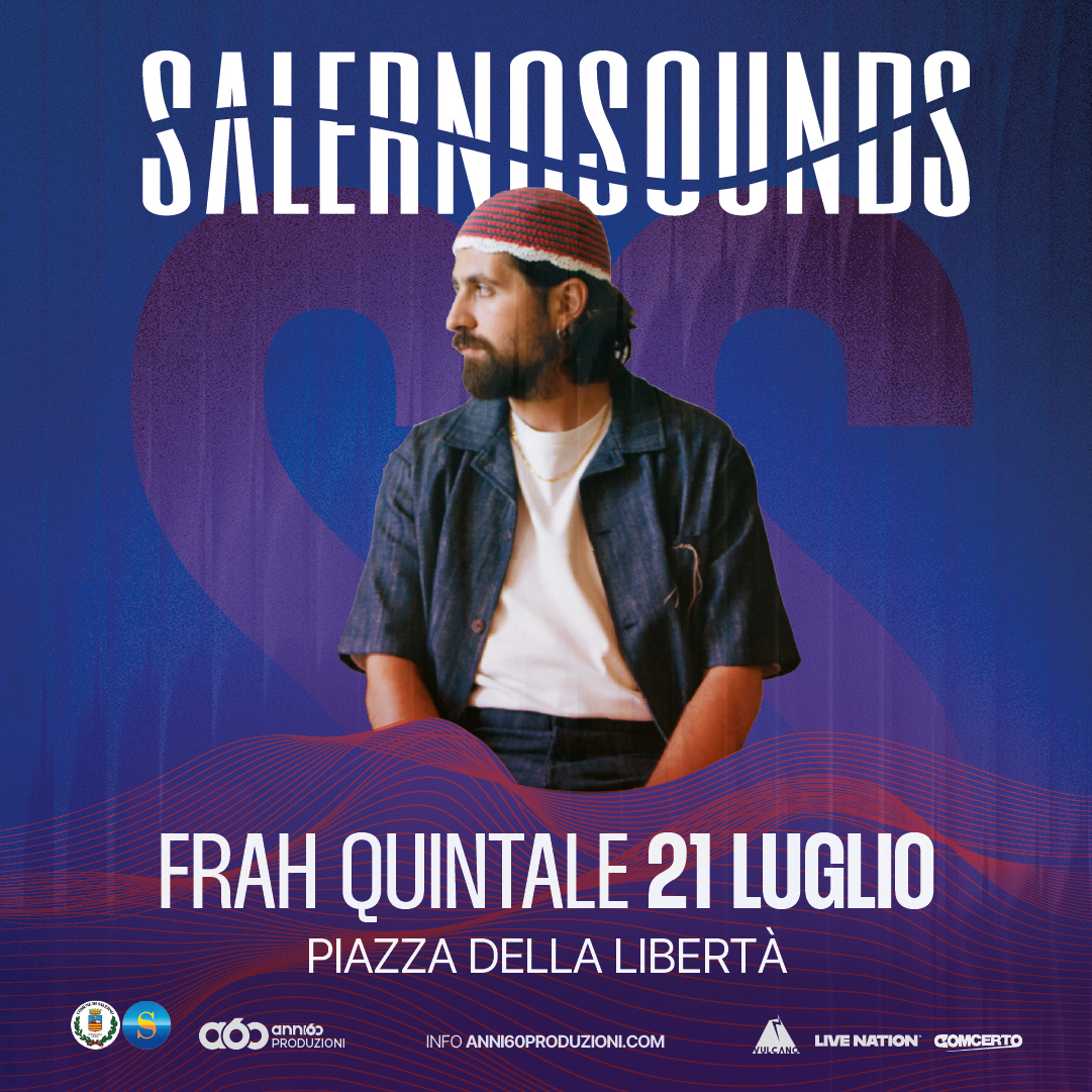 ESTATE 2026, TORNA SALERNOSOUNDS: FRAH QUINTALE IL PRIMO ARTISTA ANNUNCIATO