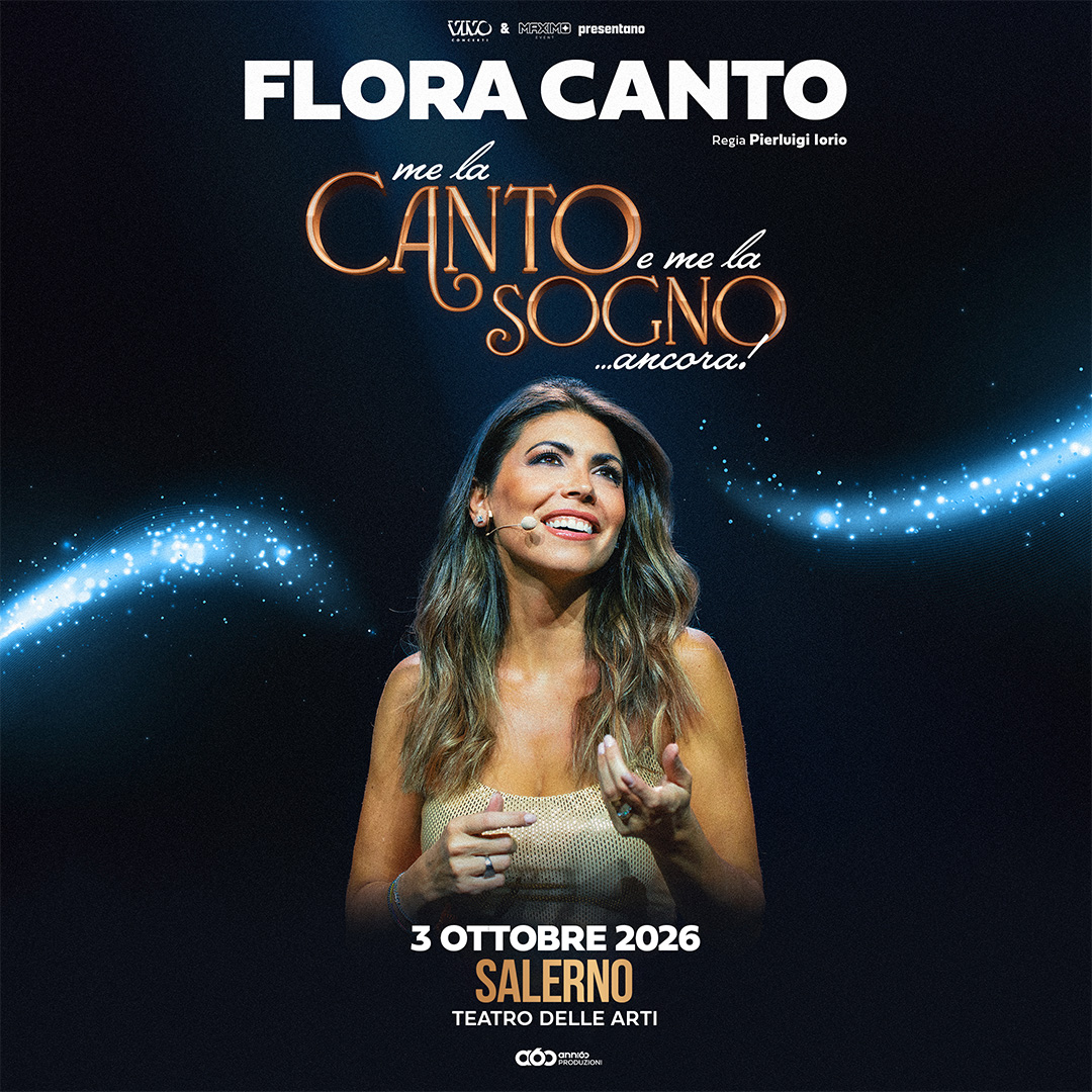 FLORA CANTO  SABATO 3 OTTOBRE PARTE DAL TEATRO DELLE ARTI DI SALERNO IL TOUR DEL SUO ONE-WOMAN SHOW  "ME LA CANTO E ME LA SOGNO… ANCORA!"