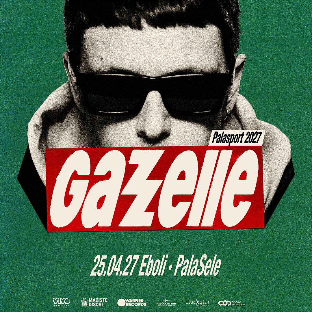 GAZZELLE ANNUNCIA OGGI IL SUO NUOVO TOUR, TAPPA AL PALASELE IL 25 APRILE 2027